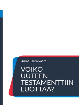 cover image of Voiko Uuteen testamenttiin luottaa?